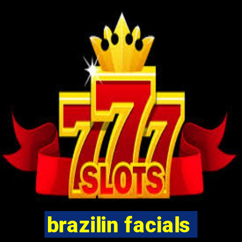 brazilin facials